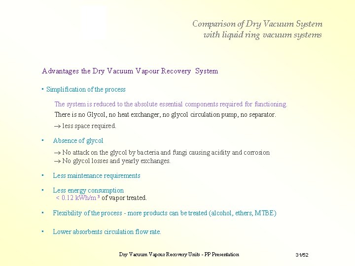Comparison of Dry Vacuum System with liquid ring vacuum systems Advantages the Dry Vacuum Comparison of Dry Vacuum System with liquid ring vacuum systems Advantages the Dry Vacuum
