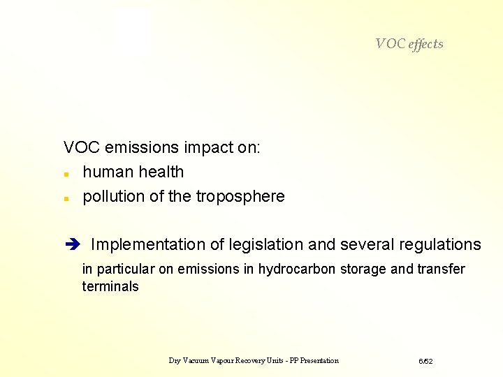 VOC effects VOC emissions impact on: n human health n pollution of the troposphere VOC effects VOC emissions impact on: n human health n pollution of the troposphere