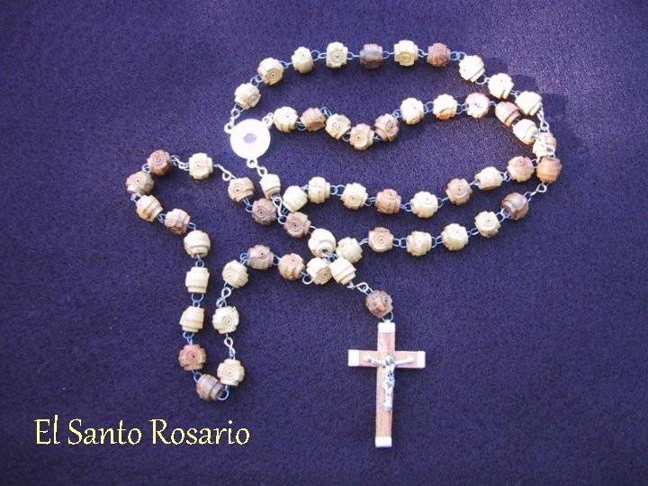El Santo Rosario El Santo Rosario