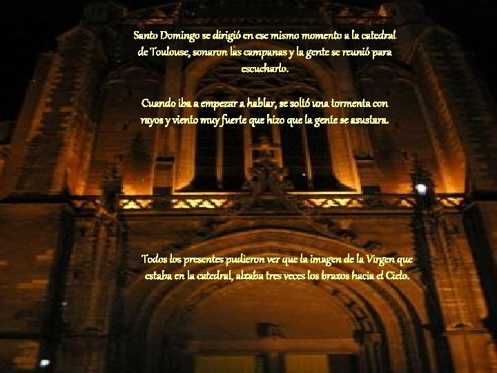 Santo Domingo se dirigió en ese mismo momento a la catedral de Toulouse, sonaron Santo Domingo se dirigió en ese mismo momento a la catedral de Toulouse, sonaron