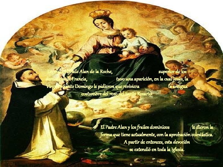 En 1640, el fraile Alan de la Roche, superior de los dominicos de Francia, En 1640, el fraile Alan de la Roche, superior de los dominicos de Francia,