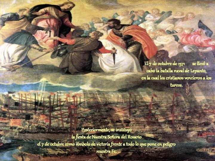 El 7 de octubre de 1571 se llevó a cabo la batalla naval de El 7 de octubre de 1571 se llevó a cabo la batalla naval de