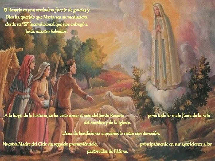 El Rosario es una verdadera fuente de gracias y Dios ha querido que María El Rosario es una verdadera fuente de gracias y Dios ha querido que María