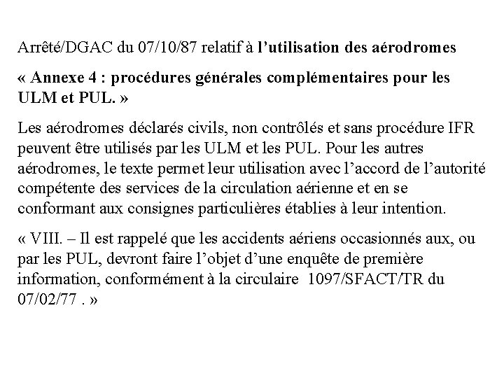 Arrêté/DGAC du 07/10/87 relatif à l’utilisation des aérodromes « Annexe 4 : procédures générales