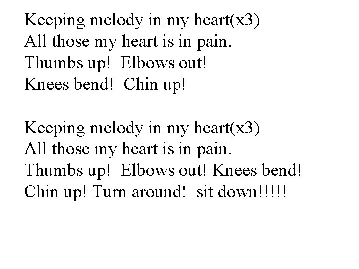 Keeping melody in my heart(x 3) All those my heart is in pain. Thumbs