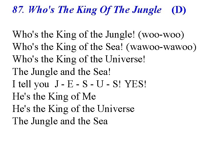 87. Who's The King Of The Jungle (D) Who's the King of the Jungle!