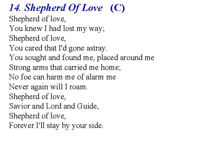 14. Shepherd Of Love (C) Shepherd of love, You knew I had lost my