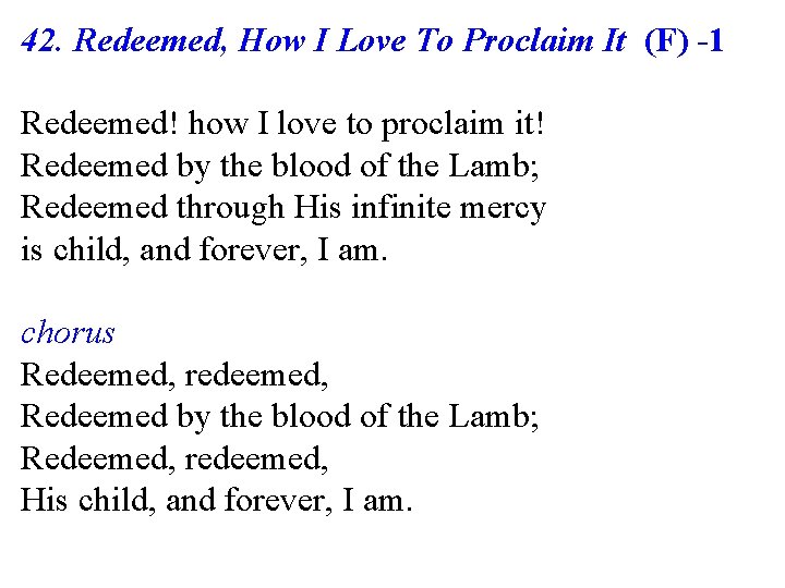 42. Redeemed, How I Love To Proclaim It (F) -1 Redeemed! how I love