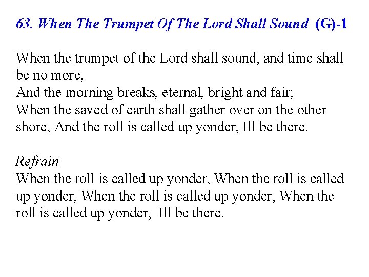 63. When The Trumpet Of The Lord Shall Sound (G)-1 When the trumpet of
