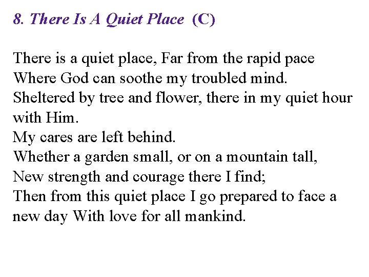 8. There Is A Quiet Place (C) There is a quiet place, Far from