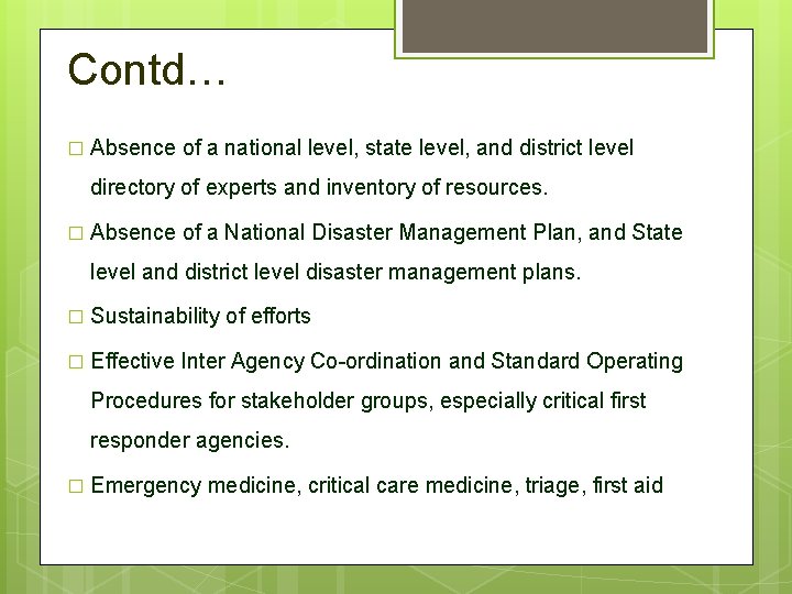 Contd… � Absence of a national level, state level, and district level directory of