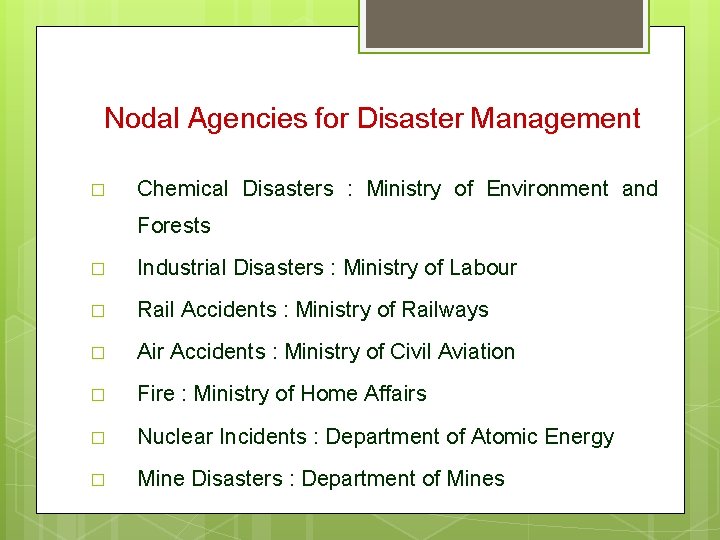 Nodal Agencies for Disaster Management � Chemical Disasters : Ministry of Environment and Forests