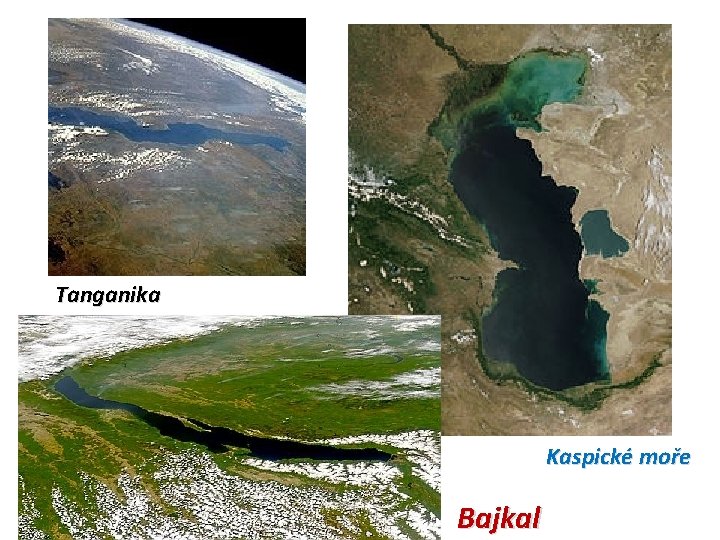 Tanganika Kaspické moře Bajkal 