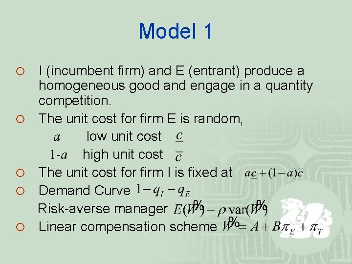 Model 1 ¡ ¡ ¡ I (incumbent firm) and E (entrant) produce a homogeneous