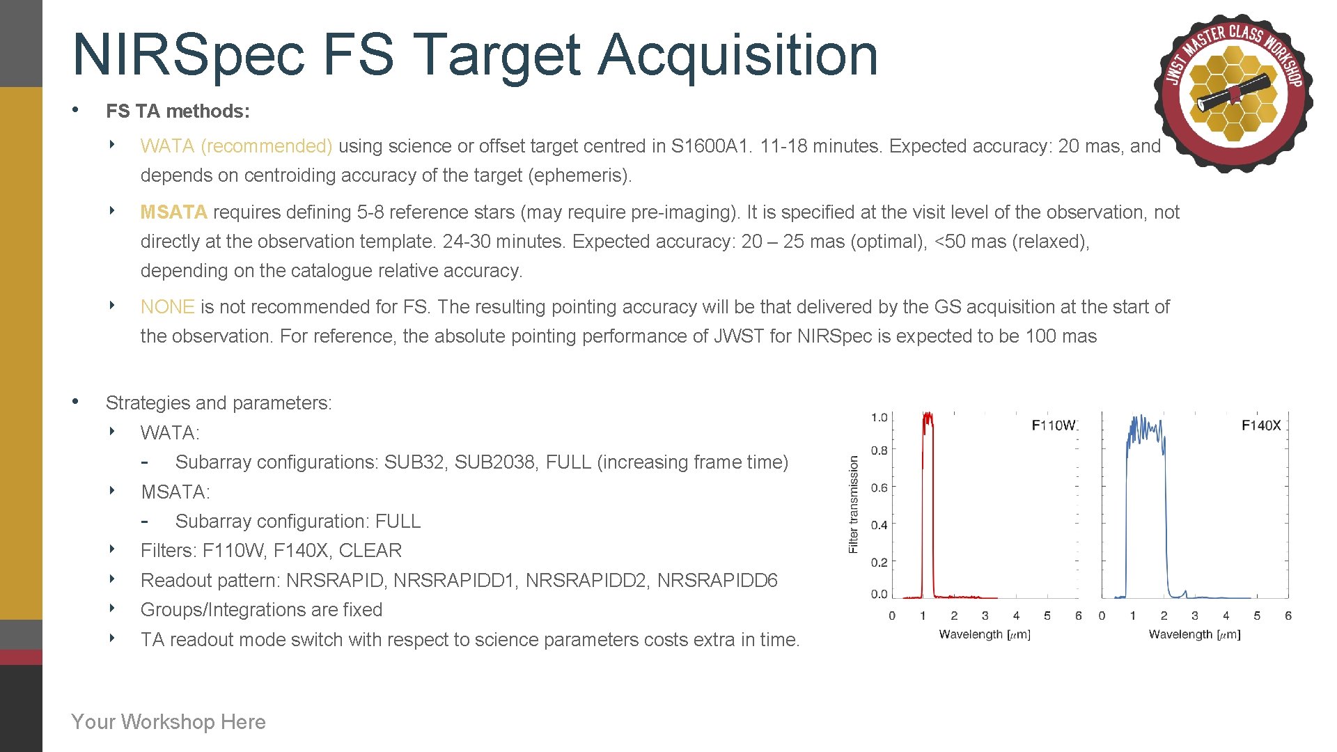 NIRSpec FS Target Acquisition • FS TA methods: ‣ WATA (recommended) using science or