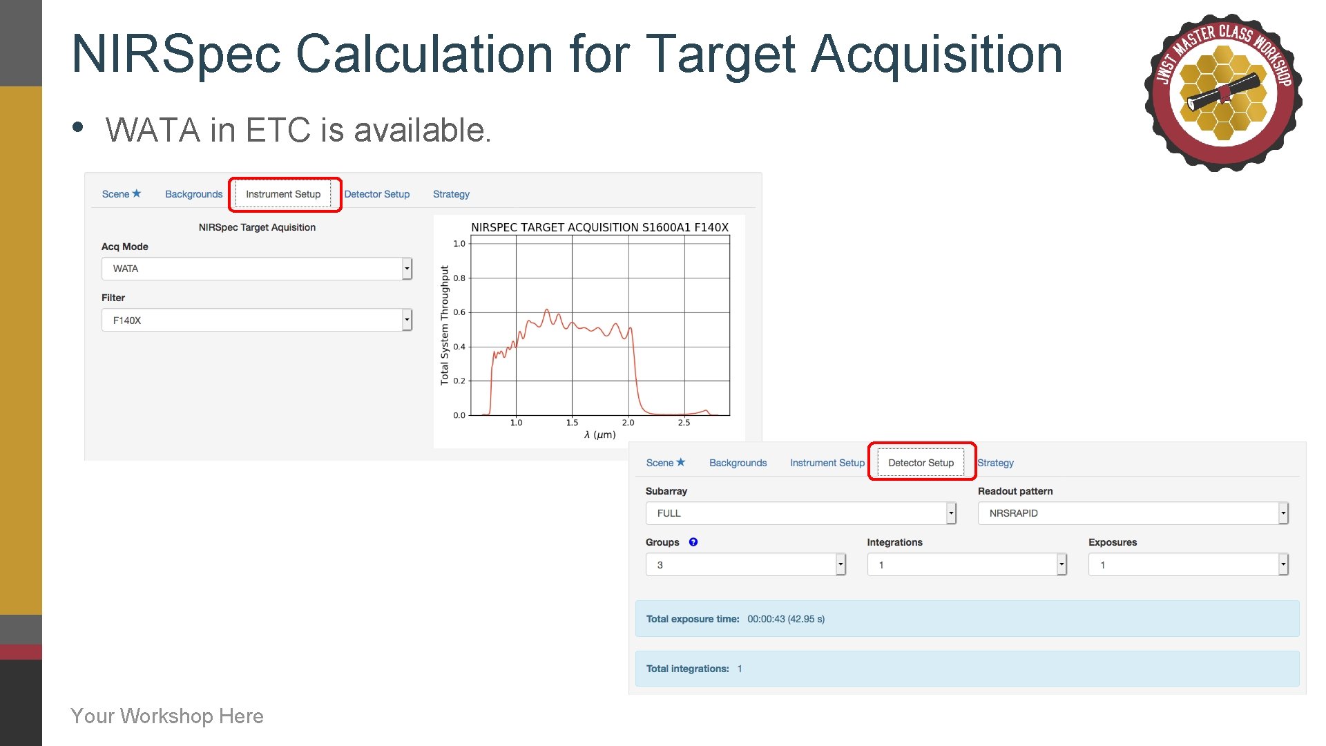 NIRSpec Calculation for Target Acquisition • WATA in ETC is available. Your Workshop Here