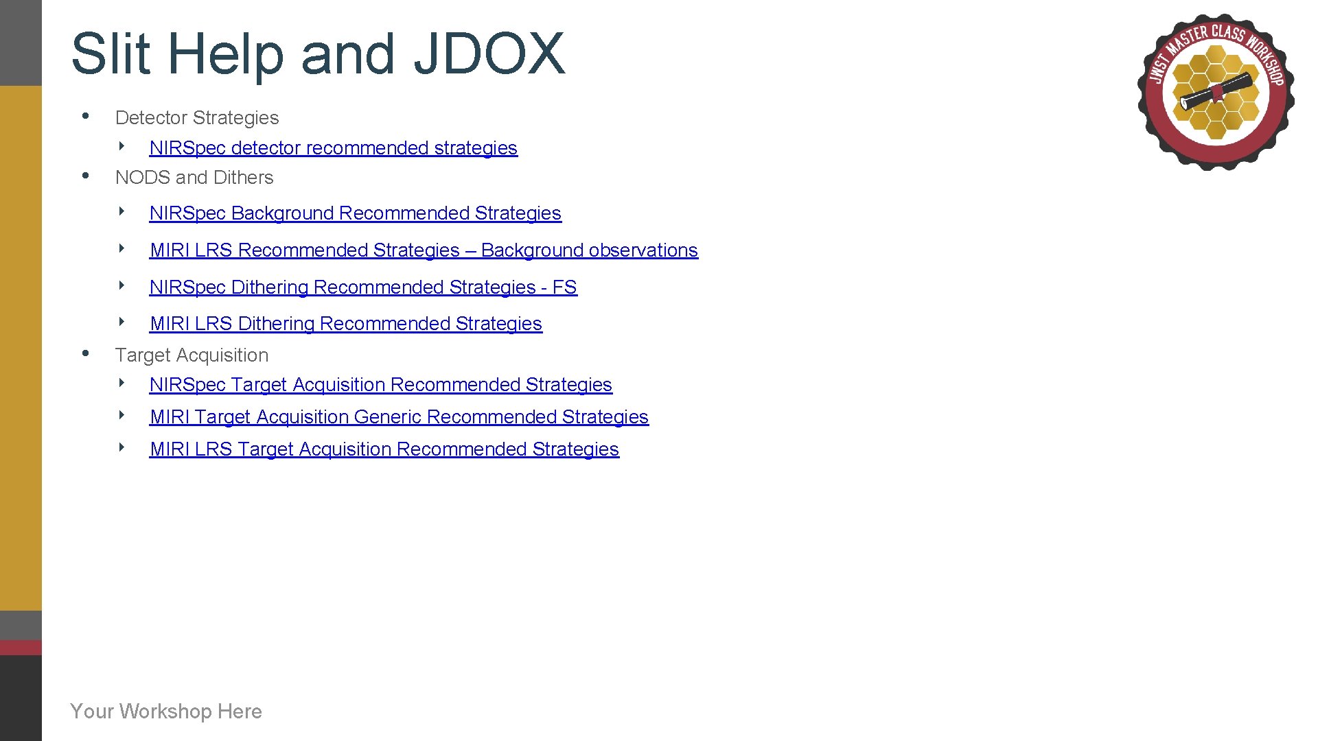 Slit Help and JDOX • Detector Strategies ‣ • • NIRSpec detector recommended strategies