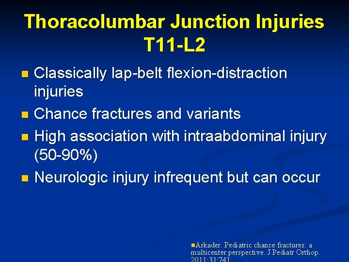 Thoracolumbar Junction Injuries T 11 -L 2 Classically lap-belt flexion-distraction injuries n Chance fractures