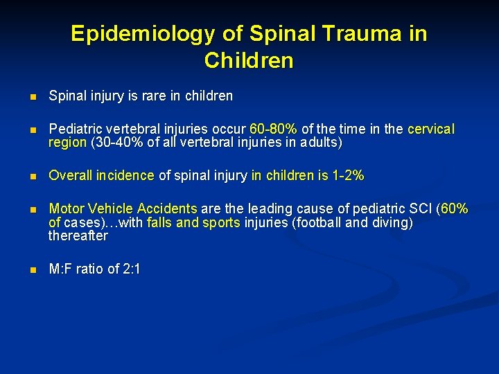 Epidemiology of Spinal Trauma in Children n Spinal injury is rare in children n