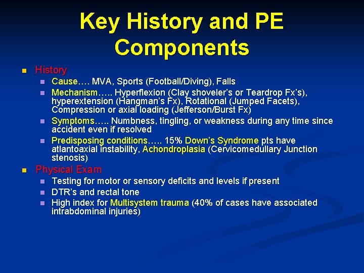 Key History and PE Components n History n n n Cause…. MVA, Sports (Football/Diving),