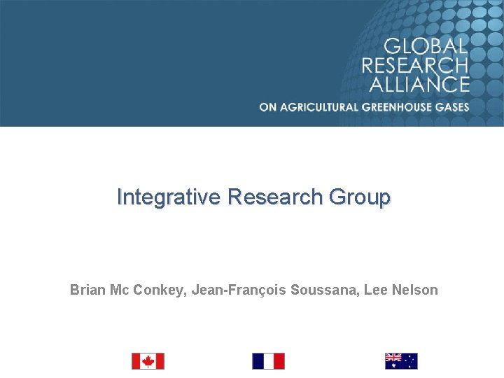 Integrative Research Group Brian Mc Conkey, Jean-François Soussana, Lee Nelson 