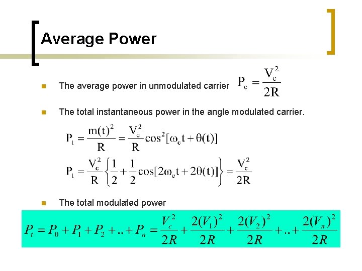 Average Power n The average power in unmodulated carrier n The total instantaneous power