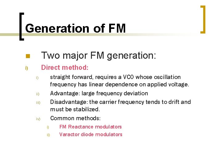 Generation of FM n Two major FM generation: i) Direct method: straight forward, requires