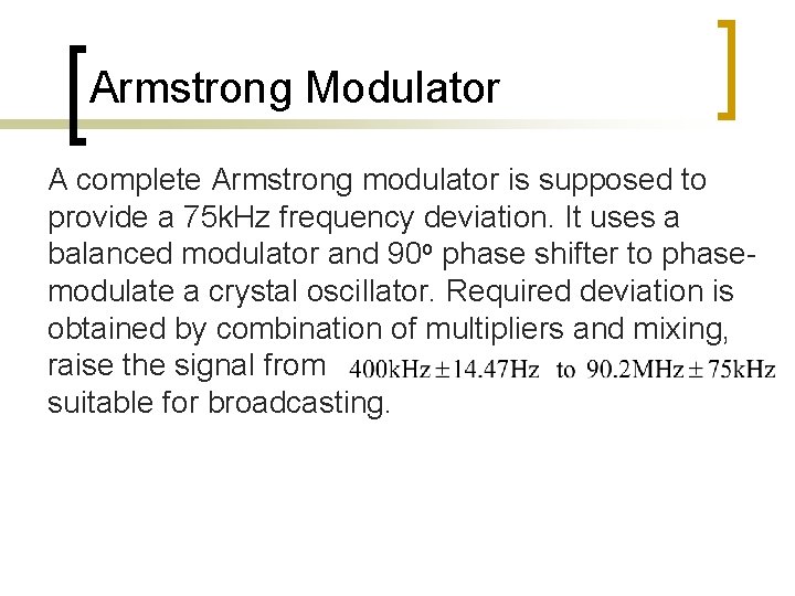 Armstrong Modulator A complete Armstrong modulator is supposed to provide a 75 k. Hz