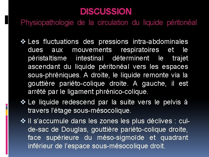 DISCUSSION Physiopathologie de la circulation du liquide péritonéal v Les fluctuations des pressions intra-abdominales