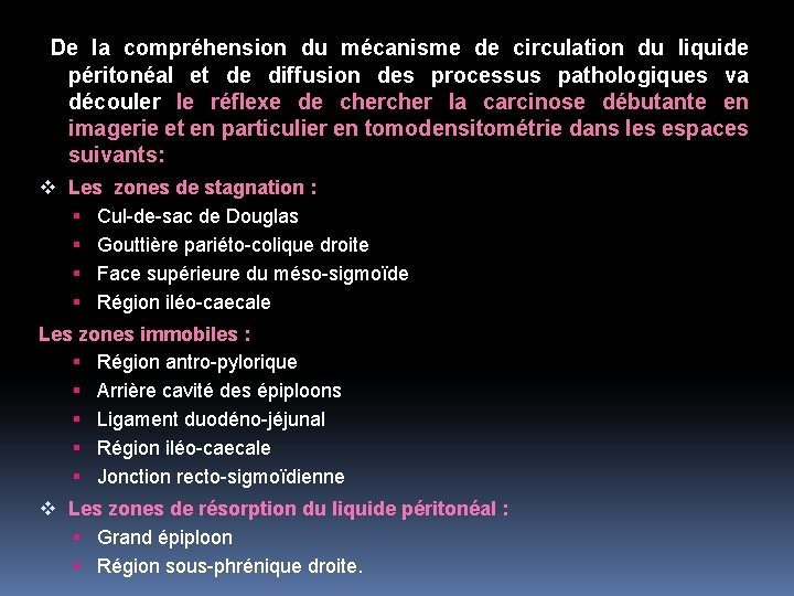 De la compréhension du mécanisme de circulation du liquide péritonéal et de diffusion des