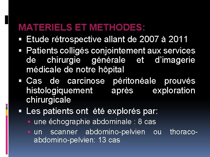 MATERIELS ET METHODES: Etude rétrospective allant de 2007 à 2011 Patients colligés conjointement aux