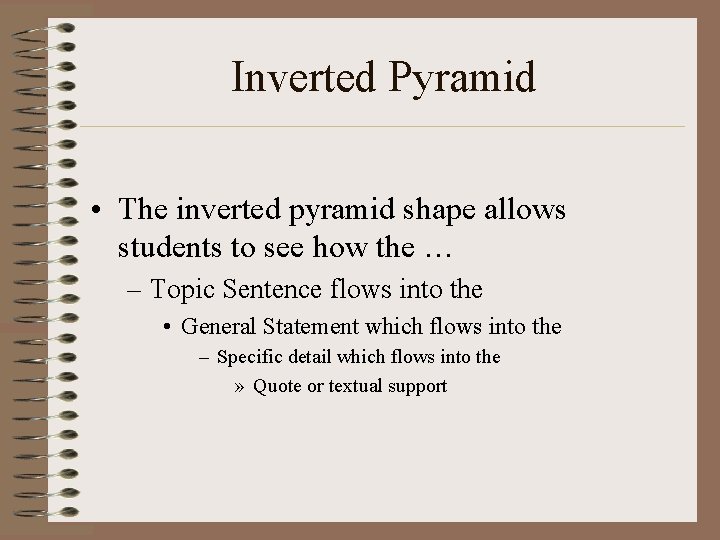 Inverted Pyramid • The inverted pyramid shape allows students to see how the …
