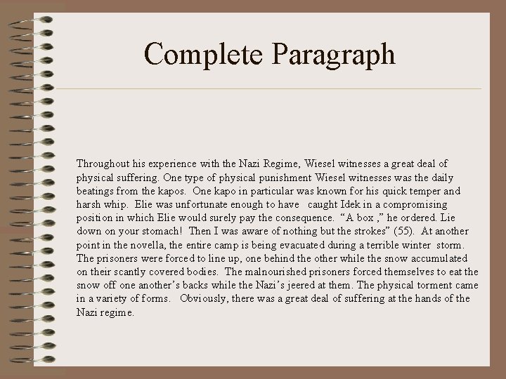 Complete Paragraph Throughout his experience with the Nazi Regime, Wiesel witnesses a great deal Complete Paragraph Throughout his experience with the Nazi Regime, Wiesel witnesses a great deal