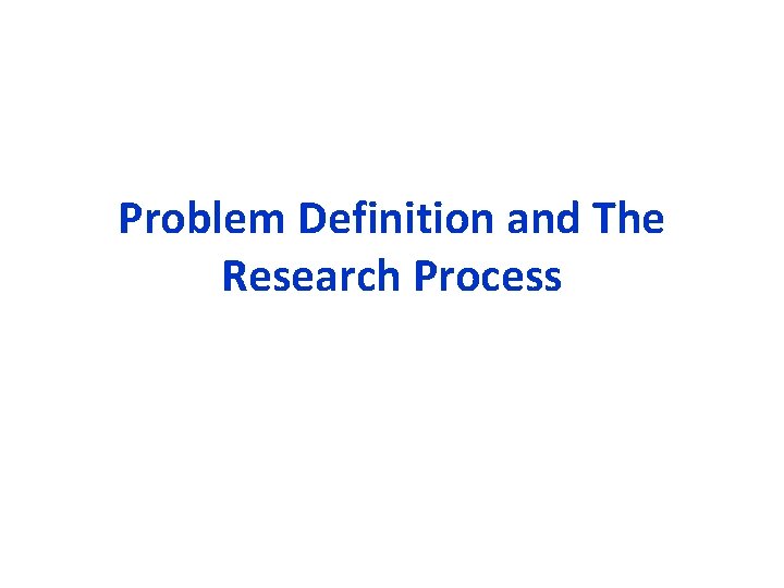 Problem Definition and The Research Process 