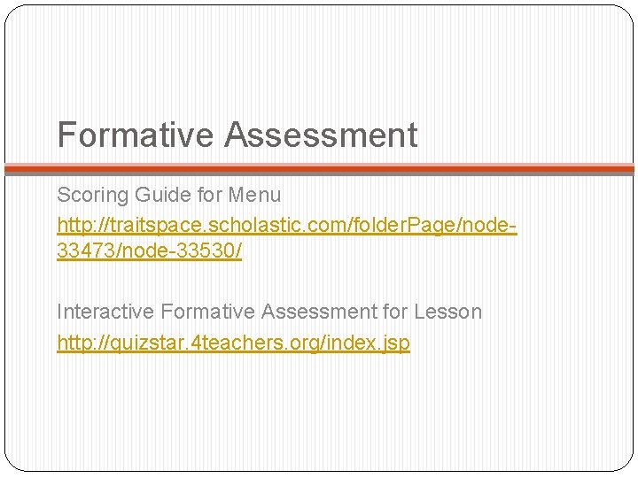 Formative Assessment Scoring Guide for Menu http: //traitspace. scholastic. com/folder. Page/node 33473/node-33530/ Interactive Formative