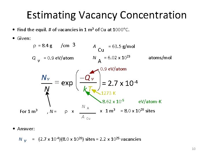 Estimating Vacancy Concentration • Find the equil. # of vacancies in 1 m 3