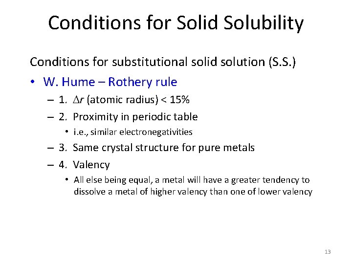 Conditions for Solid Solubility Conditions for substitutional solid solution (S. S. ) • W.