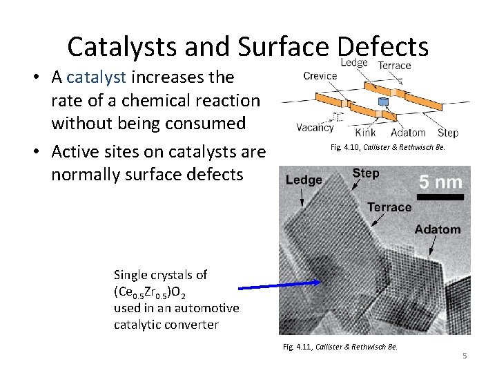 Catalysts and Surface Defects • A catalyst increases the rate of a chemical reaction