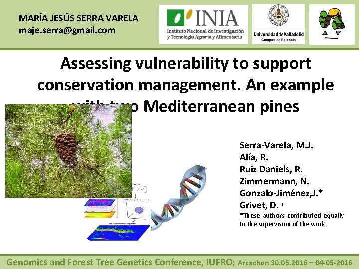 MARÍA JESÚS SERRA VARELA maje. serra@gmail. com Assessing vulnerability to support conservation management. An