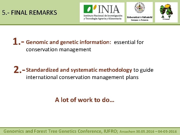 5. - FINAL REMARKS 1. - Genomic and genetic information: essential for conservation management