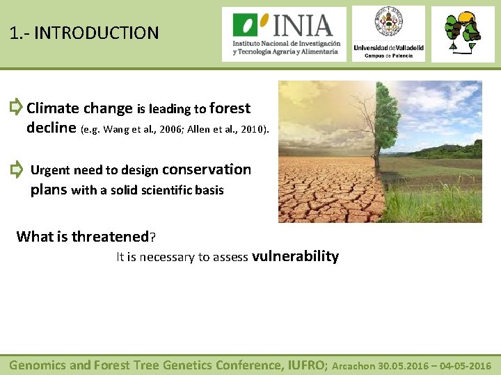 1. - INTRODUCTION Climate change is leading to forest decline (e. g. Wang et