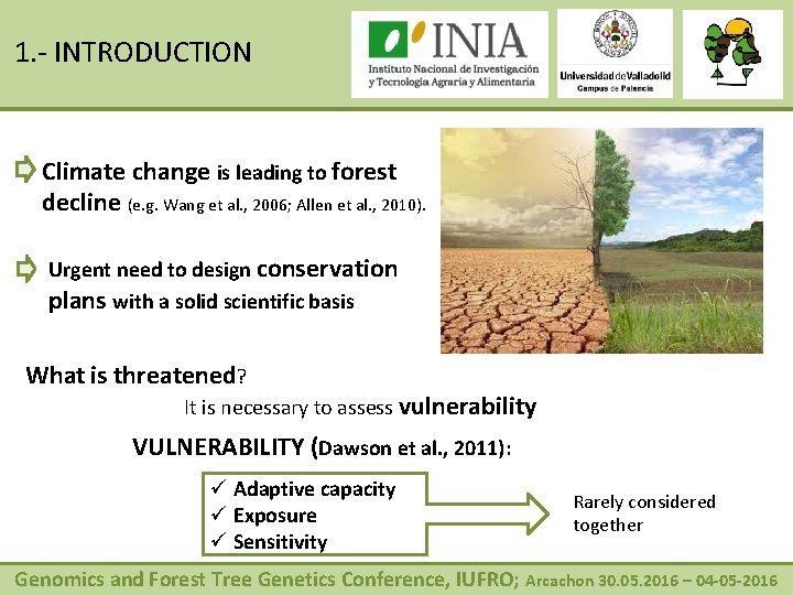 1. - INTRODUCTION Climate change is leading to forest decline (e. g. Wang et