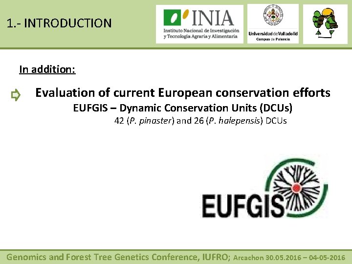 1. - INTRODUCTION In addition: Evaluation of current European conservation efforts EUFGIS – Dynamic