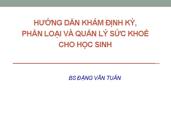 HƯỚNG DẪN KHÁM ĐỊNH KỲ, PH N LOẠI VÀ QUẢN LÝ SỨC KHOẺ CHO