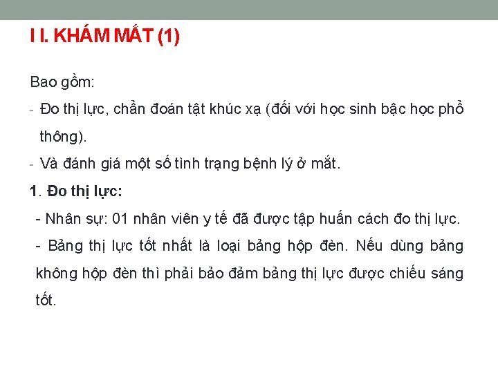 I I. KHÁM MẮT (1) Bao gồm: - Đo thị lực, chẩn đoán tật