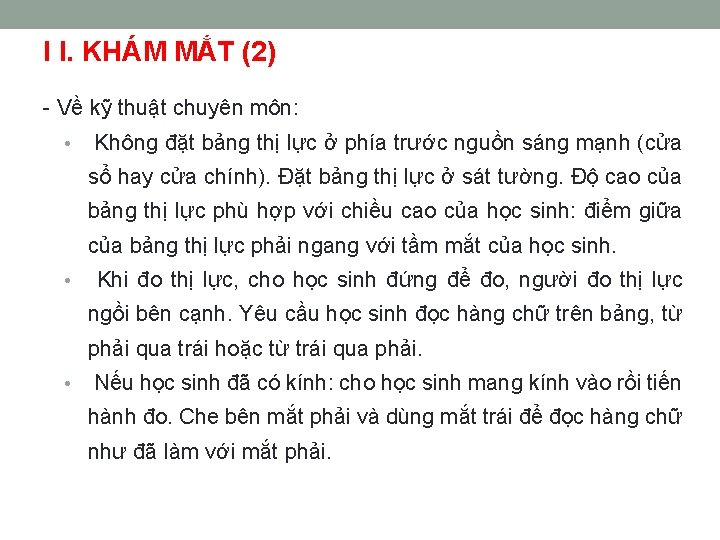 I I. KHÁM MẮT (2) - Về kỹ thuật chuyên môn: • Không đặt