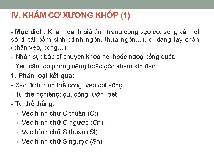 IV. KHÁM CƠ XƯƠNG KHỚP (1) - Mục đích: Khám đánh giá tình trạng