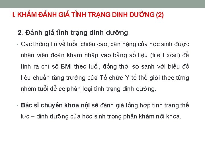 I. KHÁM ĐÁNH GIÁ TÌNH TRẠNG DINH DƯỠNG (2) 2. Đánh giá tình trạng