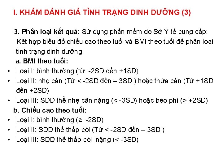 I. KHÁM ĐÁNH GIÁ TÌNH TRẠNG DINH DƯỠNG (3) • • • 3. Phân