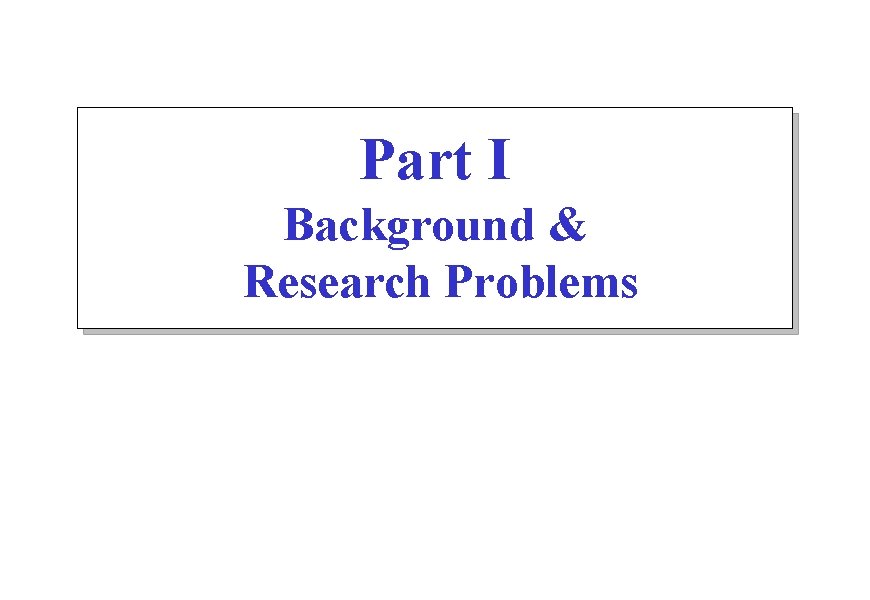 Part I Background & Research Problems 